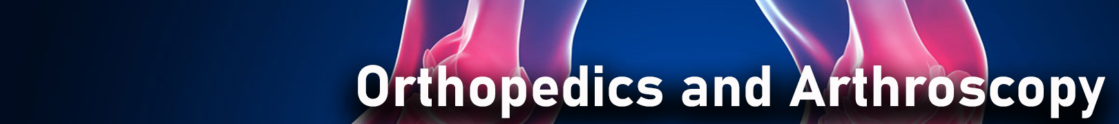 Orthopedics and Arthroscopy